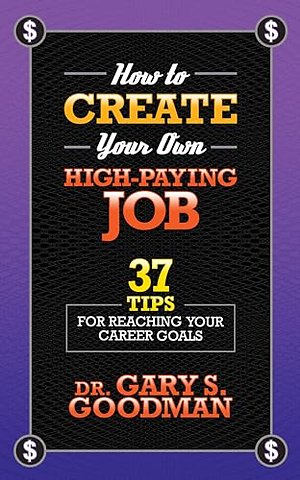 How to Create Your Own High Paying Job