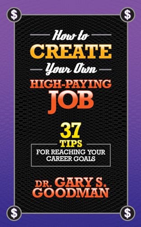 How to Create Your Own High Paying Job