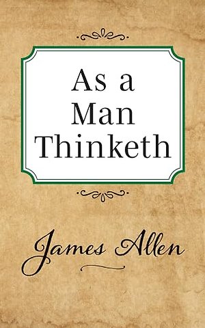 As a Man Thinketh