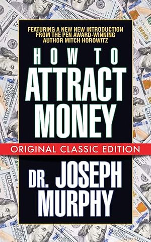How to Attract Money (Original Classic Edition)