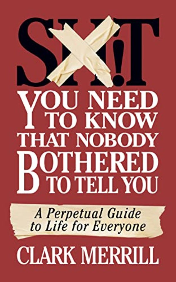 Sh*T You Need to Know that Nobody Bothered to Tell You