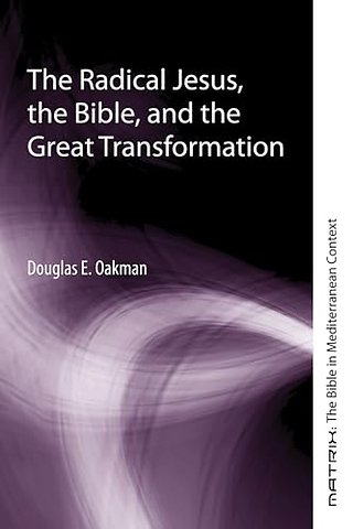 The Radical Jesus, the Bible, and the Great Transformation