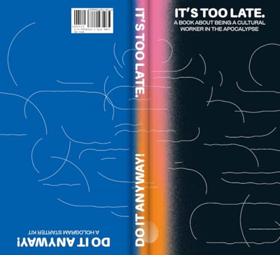 It's Too Late. Do It Anyway!