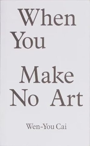 When You Make No Art