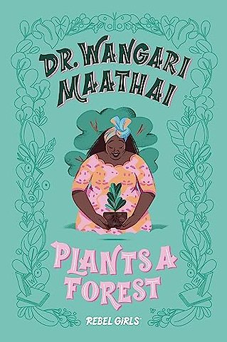 Dr. Wangari Maathai Plants a Forest