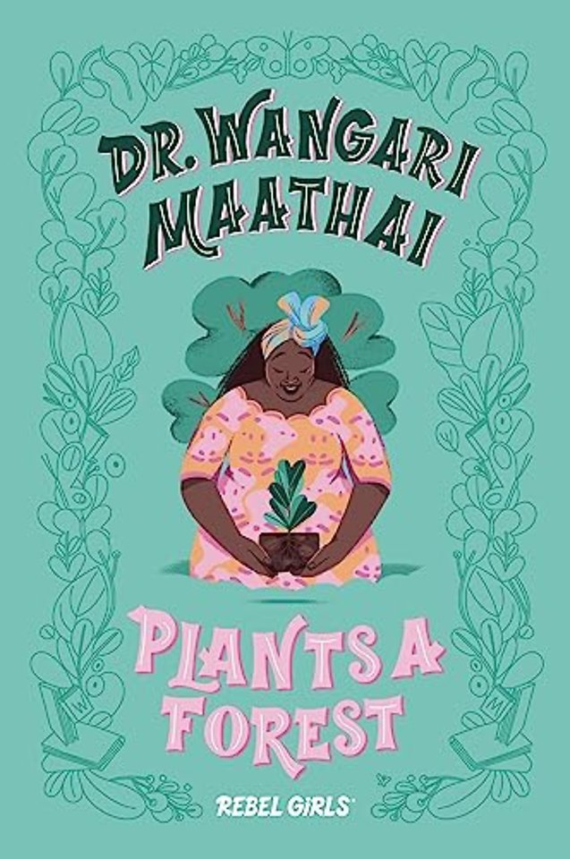 Dr. Wangari Maathai Plants a Forest