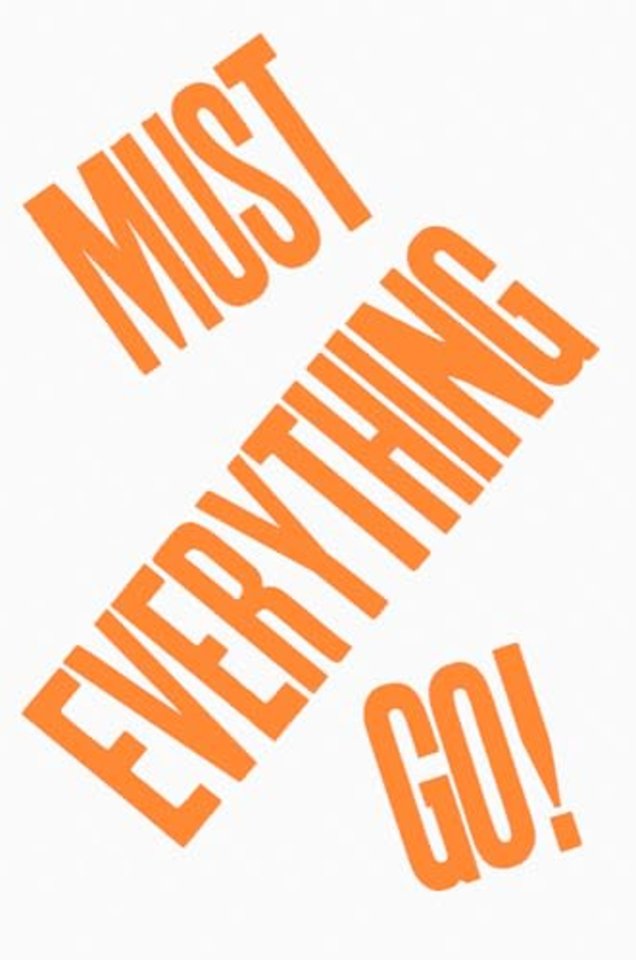 Everything Must Go!