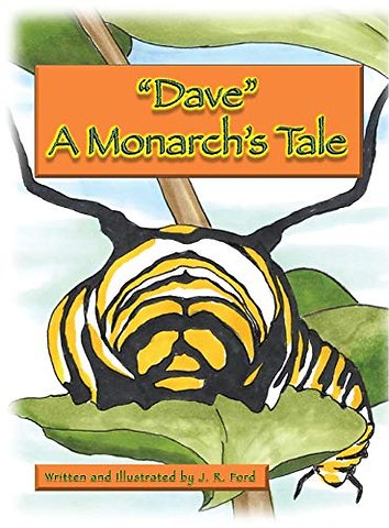 "Dave " A Monarch's Tale