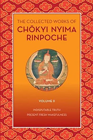 The Collected Works of Chkyi Nyima Rinpoche, Volume II