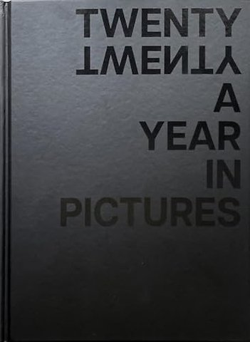 TWENTY TWENTY A Year in Pictures
