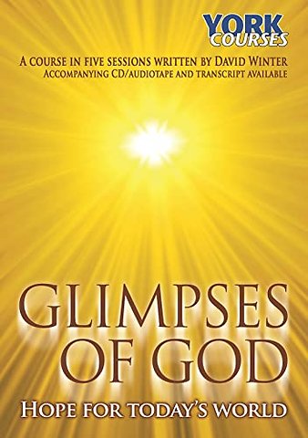Glimpses of God – Hope for Today`s World – York Courses