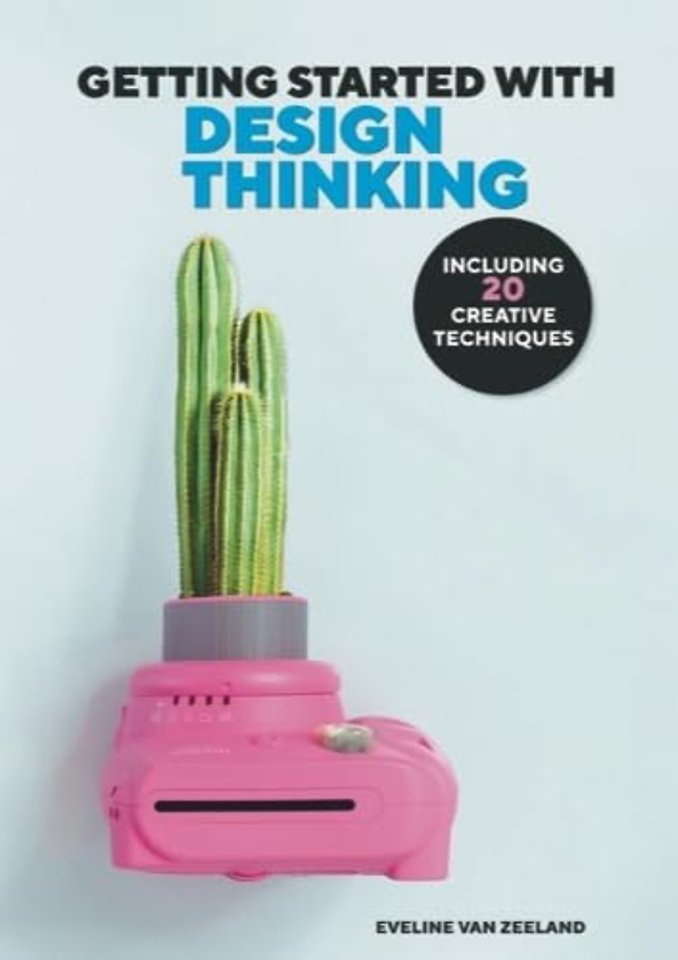 GETTING STARTED WITH DESIGN THINKING – WITH 20 CREATIVE TECHNIQUES