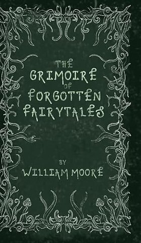 The Grimoire of Forgotten Fairytales