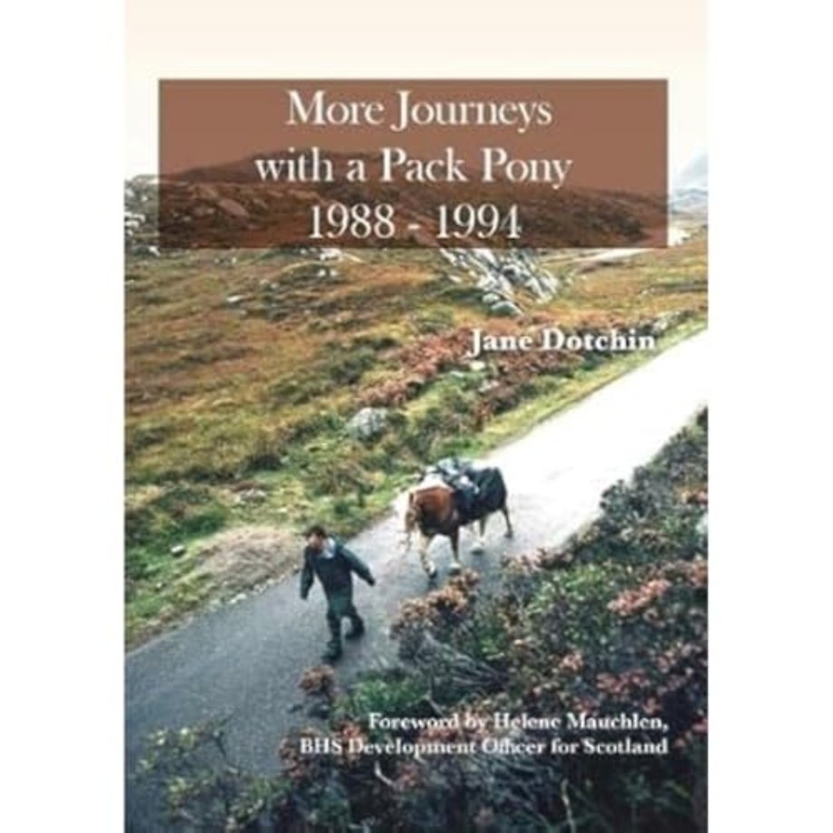 More Journeys with a Pack Pony 1988-1994