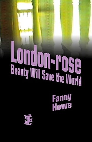 London-Rose - Beauty Will Save the World