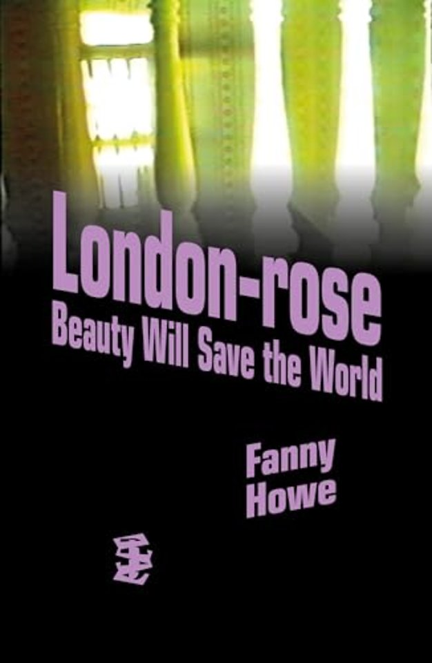 London-Rose - Beauty Will Save the World