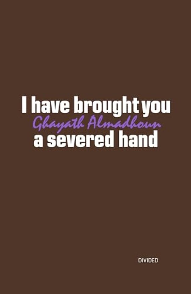 I have brought you a severed hand