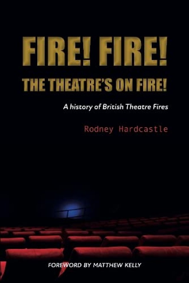 Fire! Fire! The Theatre’s on Fire