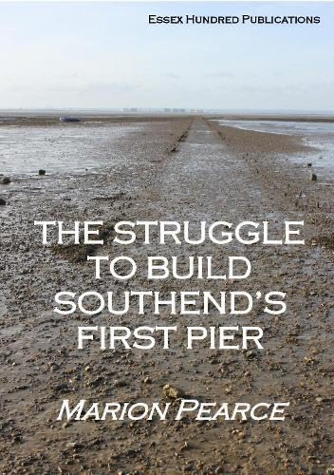 The Struggle to Build Southend's First Pier