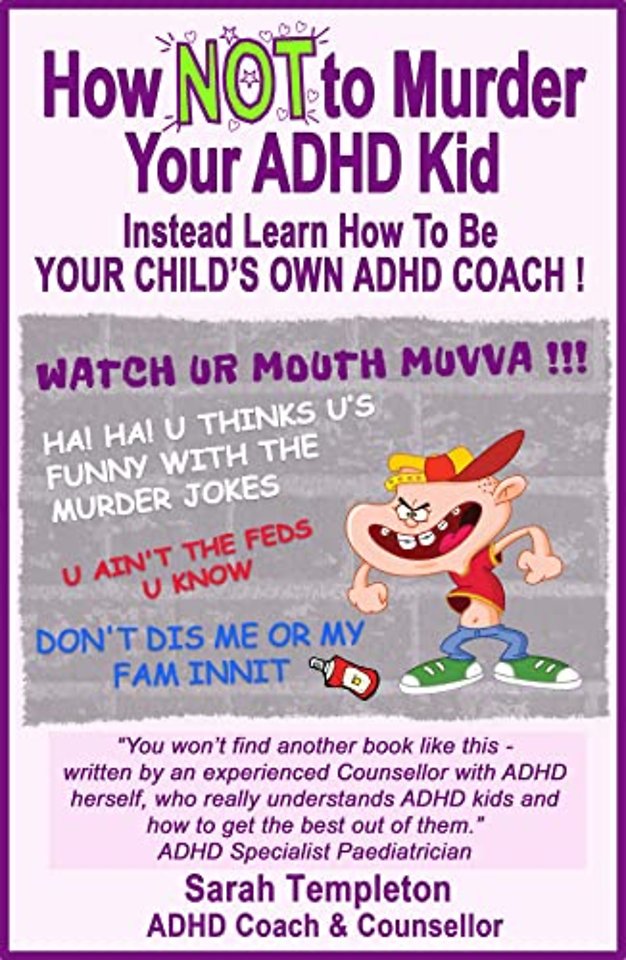 How NOT to Murder your ADHD Kid