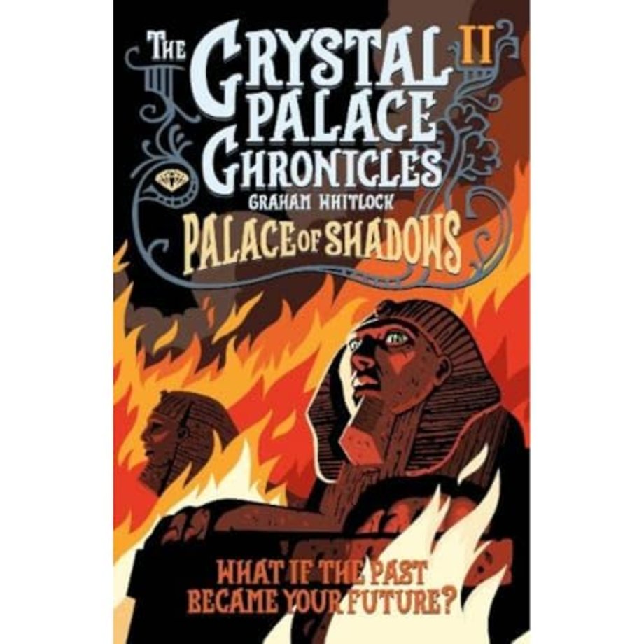 The Crystal Palace Chronicles 2