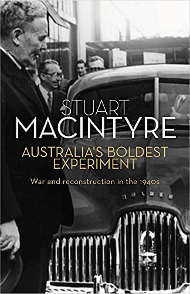 Australia`s Boldest Experiment – War and Reconstruction in the 1940s