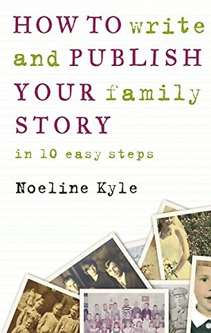 How to Write and Publish Your Family Story – In Ten Easy Steps