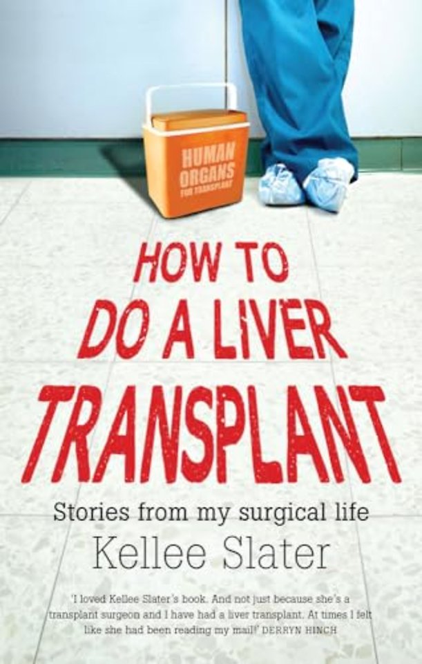 How to do a Liver Transplant – Stories from My Surgical Life