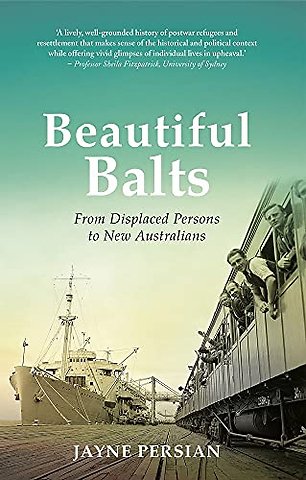 Beautiful Balts – From Displaced Persons to New Australians