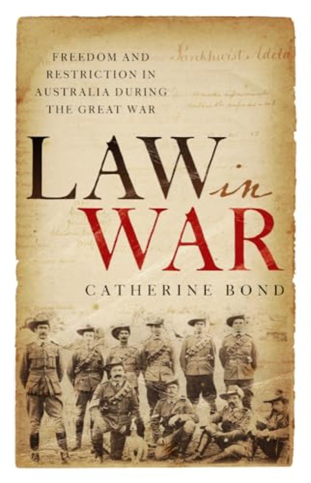 Law in War – Freedom and Restriction in Australia During the Great War