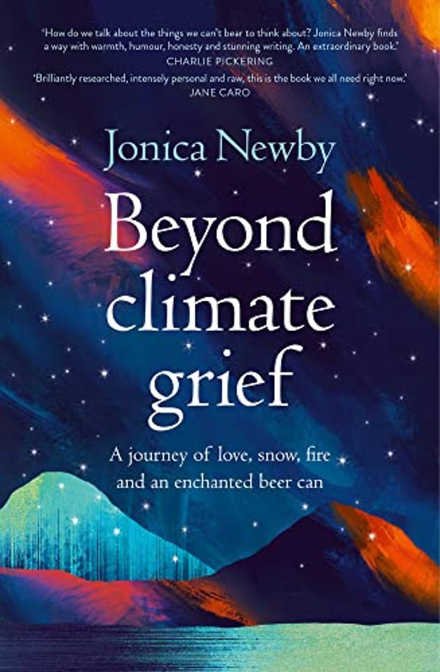 Beyond Climate Grief – A Journey of Love, Snow, Fire and an Enchanted Beer Can