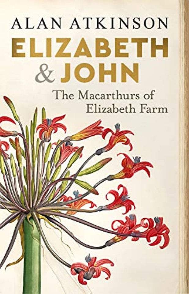 Elizabeth and John – The Macarthurs of Elizabeth Farm