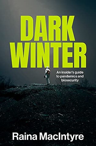 Dark Winter – An Insider`s Guide to Pandemics and Biosecurity