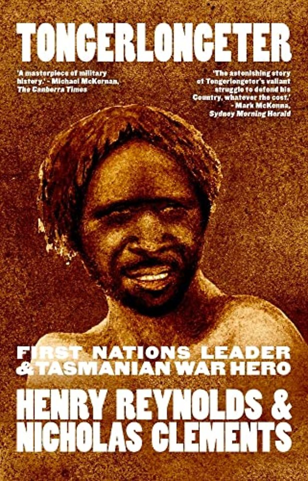 Tongerlongeter – First Nations Leader and Tasmanian War Hero