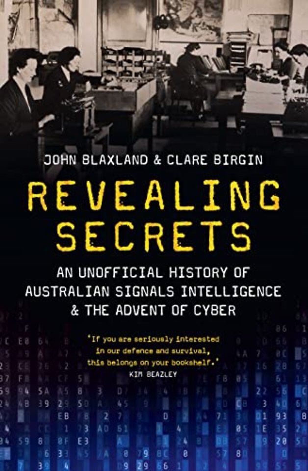 Revealing Secrets – An Unofficial History of Australian Signals Intelligence and the Advent of Cyber