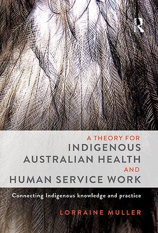 Theory for Indigenous Australian Health and Human Service Work