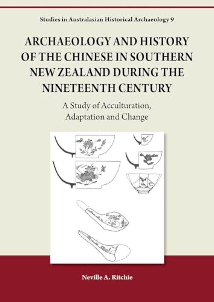 Archaeology and History of the Chinese in Southern New Zealand during the Nineteenth Century