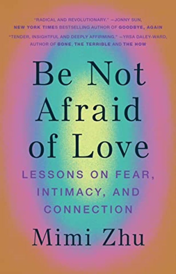 Be Not Afraid of Love