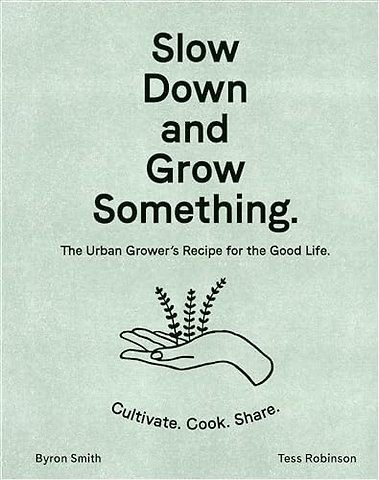 Slow Down and Grow Something