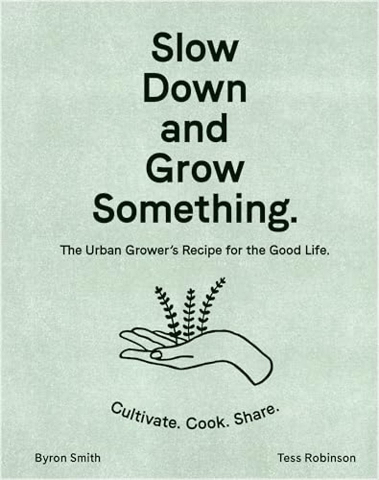 Slow Down and Grow Something