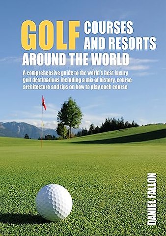 Golf Courses and Resorts around the World