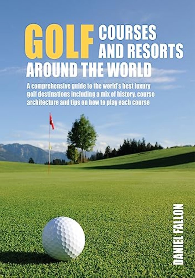 Golf Courses and Resorts around the World