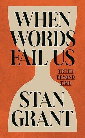 When Words Fail Us – Truth Beyond Time