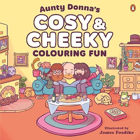 Aunty Donna's Cosy & Cheeky Colouring Fun