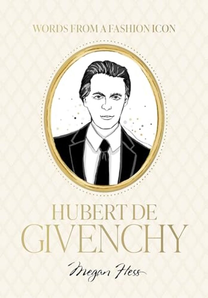 Words from a Fashion Icon: Hubert de Givenchy