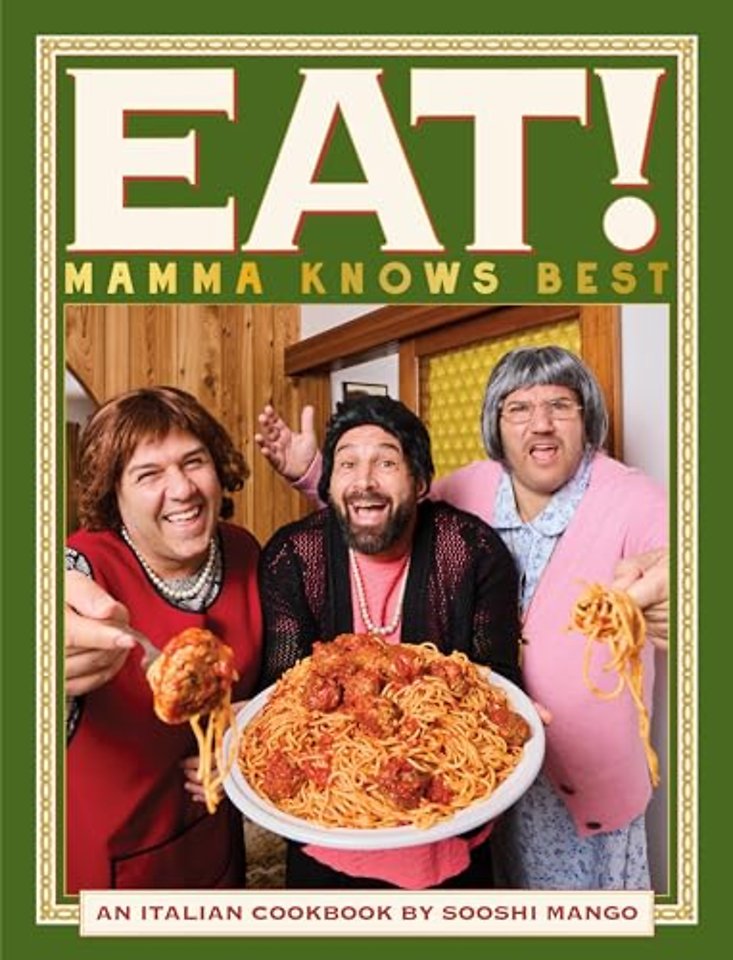 Eat! An Italian Cookbook by Sooshi Mango