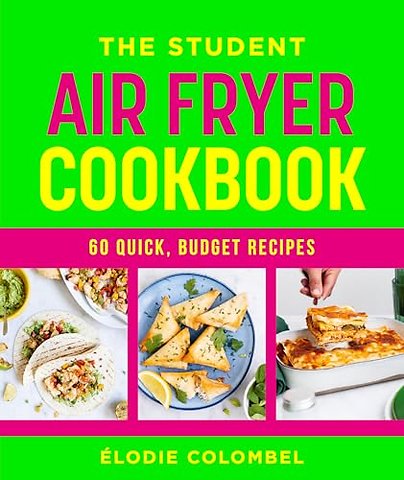 The Student Air Fryer Cookbook
