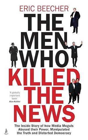 The Men Who Killed the News