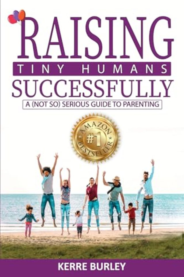 Raising Tiny Humans Successfully