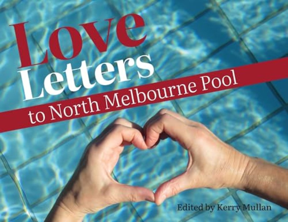 Love Letters to North Melbourne Pool